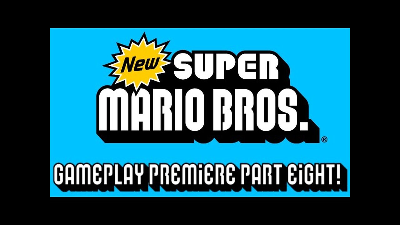 New Super Mario Bros. DS Gameplay Premiere Part 8!