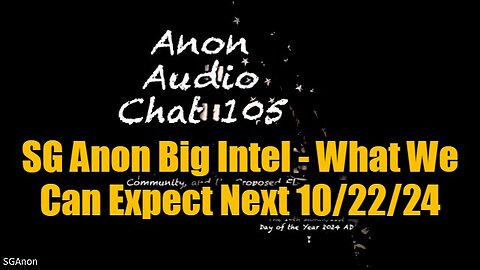 SG Anon: Big Intel - What We Can Expect Next 10/22/24