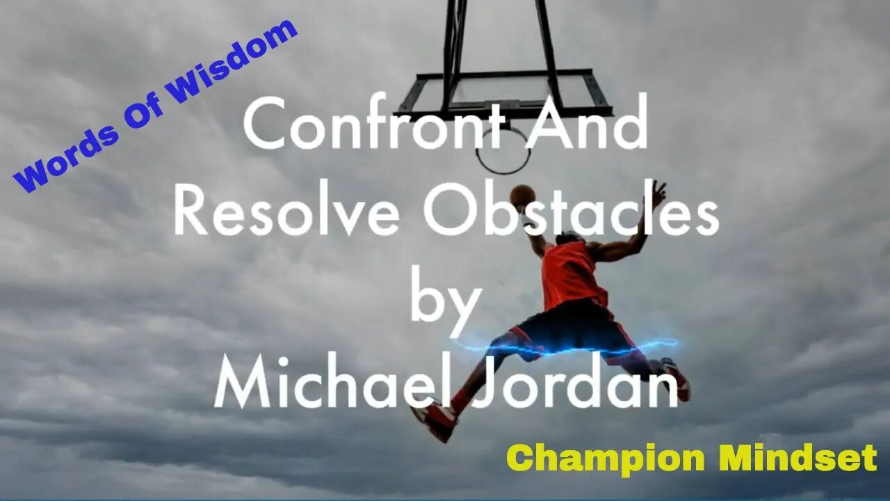 Confront And Resolve Obstacles by Michael Jordan