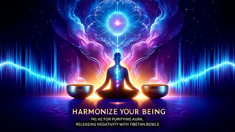 Harmonize Your Being 741 Hz for Purifying Aura, Releasing Negativity with Tibetan Bowls