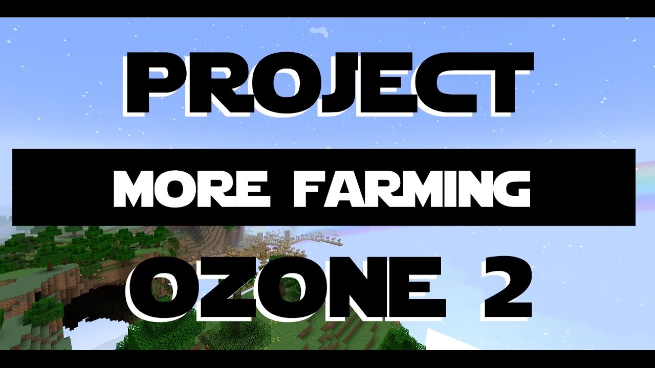 Minecraft Project Ozone 2 ep 14 - Way More Farming.