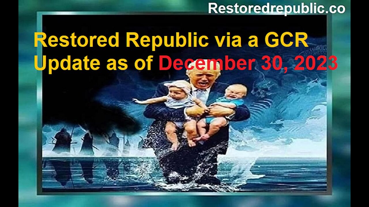 Restored Republic via a GCR Update as of December 30, 2023