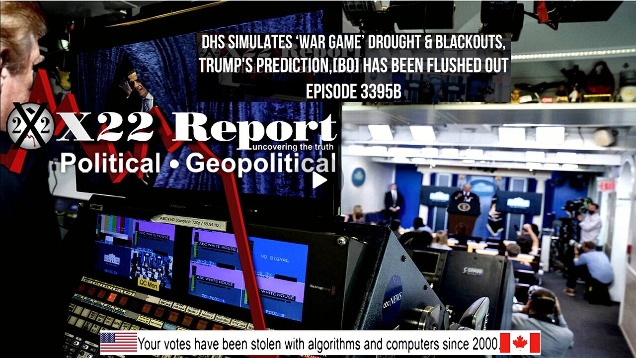 Ep. 3395b -DHS Simulates ‘War Game’ Drought & Blackouts,Trump's Prediction,[BO] Has Been Flushed Out