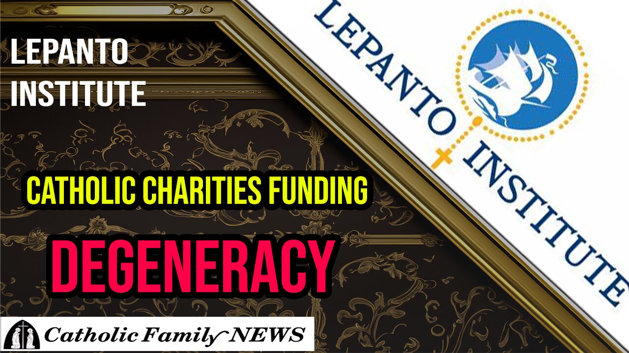 Interview with the Lepanto Institute | Catholic Charities Funding IMMORALITY