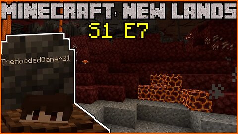 The Nether STILL Hates Me! | Minecraft: New Lands [S1 E7]