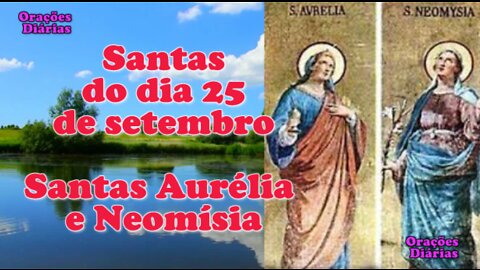 Santas do dia 25 de setembro, Santas Aurélia e Neomísia