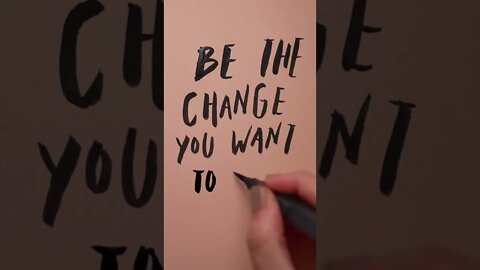 be the change