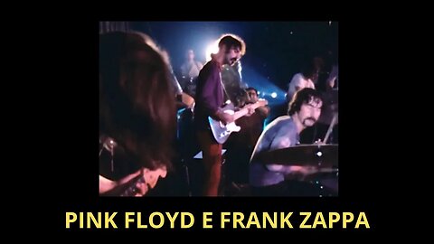 PINK FLOYD E FRANK ZAPPA