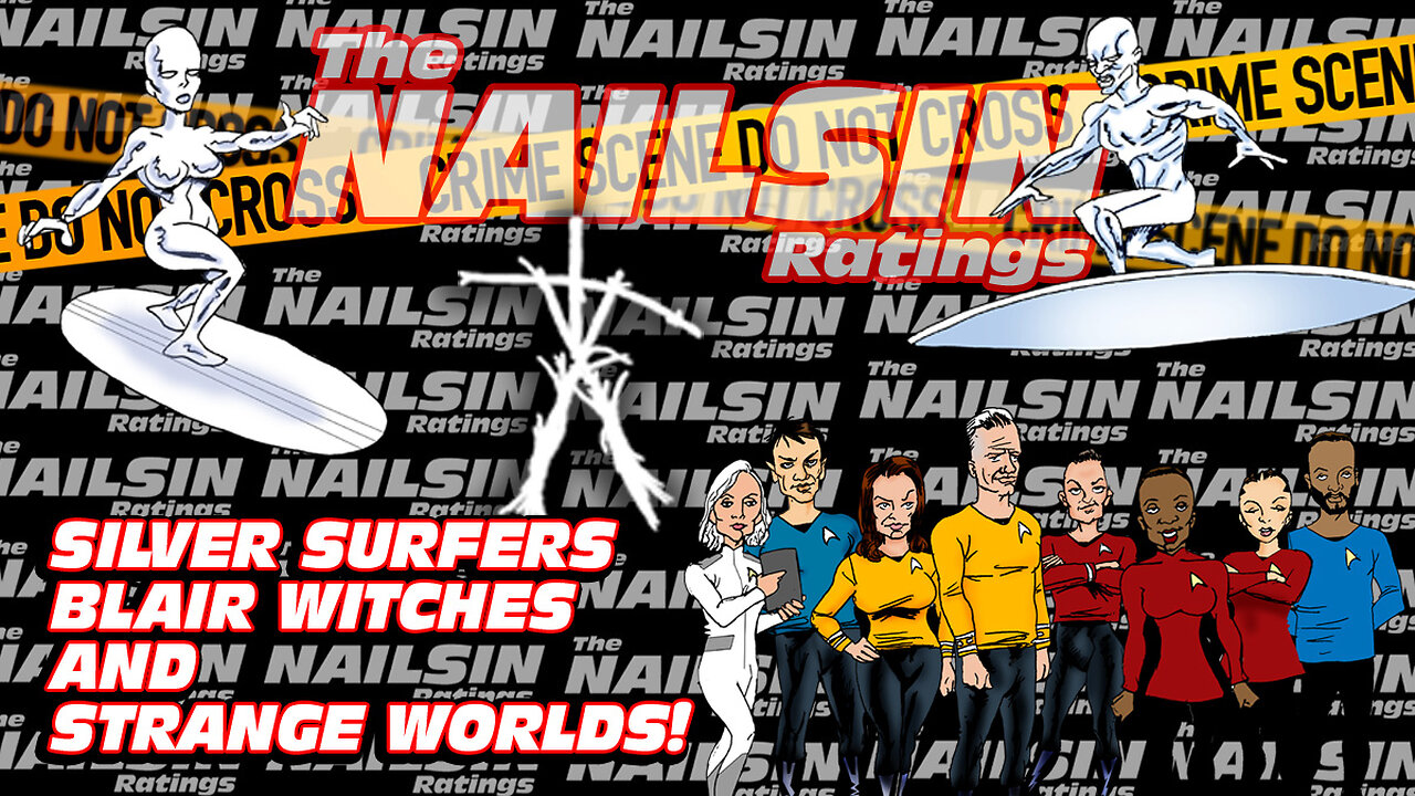 The Nailsin Ratings: Silver Surfers,Blair Witches And Strange Worlds