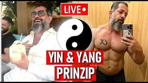 "Ying und Yang Prinzip" Werde der komplette Mann | Live