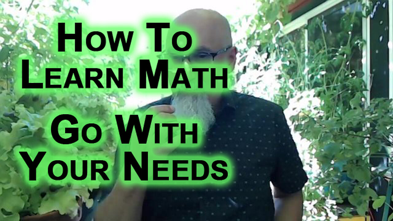 How To Learn Math: What You Need To Do To Learn Mathematics, Go With Your Needs