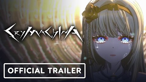 Crymachina - Official Launch Trailer