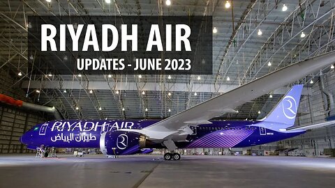 Riyadh Air - Livery Reveal and Updates (June 2023)