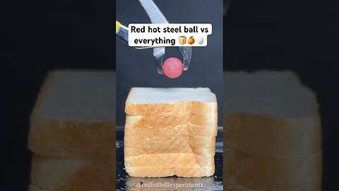 Red Hot Steel Ball Vs Everything