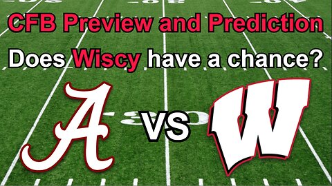 Alabama vs Wisconsin Football Preview and Prediction!!!/Can Wisconsin upset Alabama? #cfb