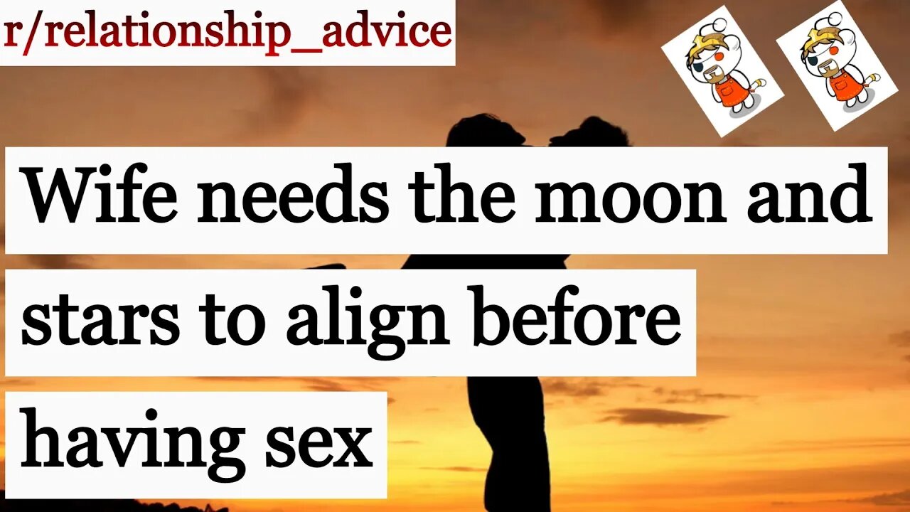 #Wife needs the #moon and #stars to align before having #sex