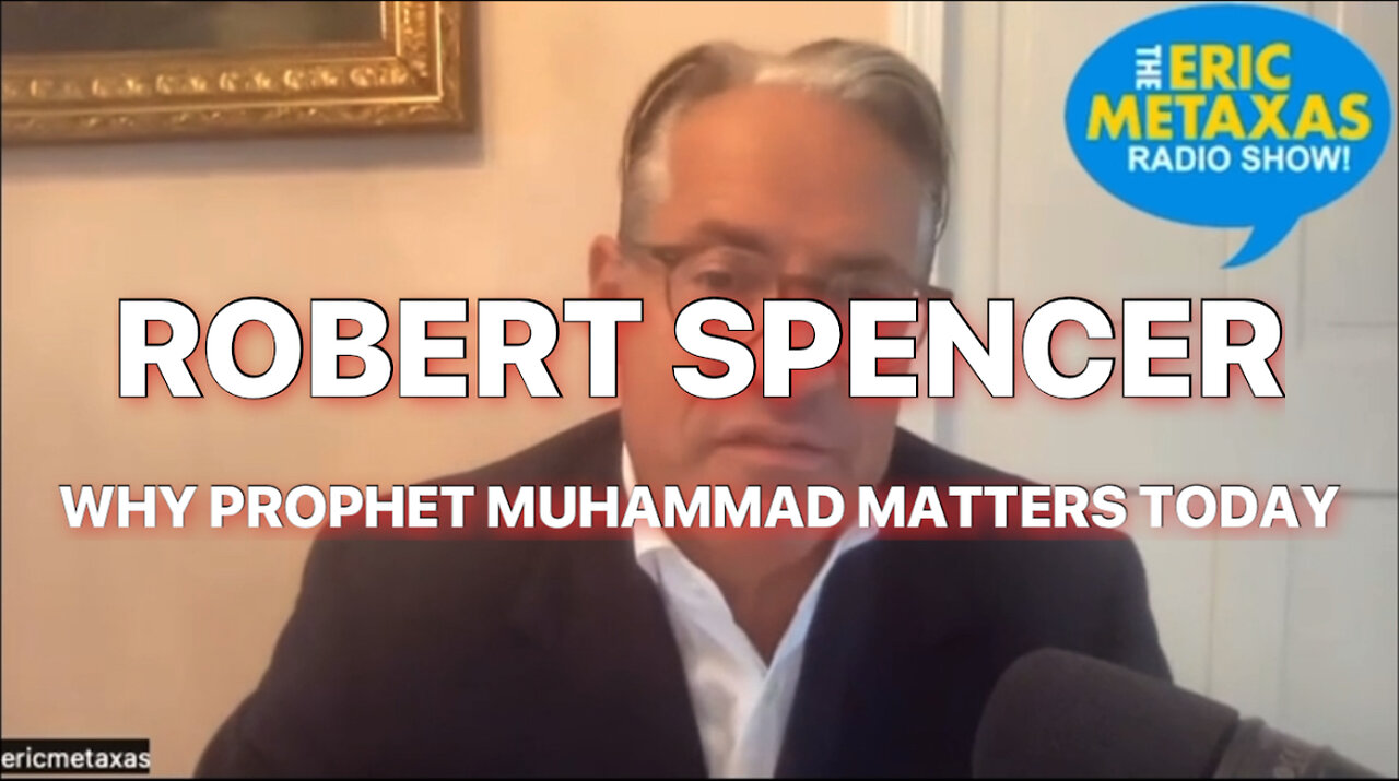 METAXAS SHOW ft. ROBERT SPENCER - Why Prophet Muhammad Matters Today