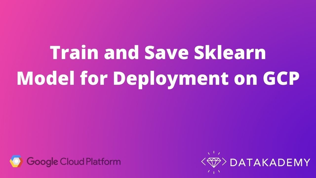 Train and Save Sklearn (Scikit-learn) Model for Deployment on GCP