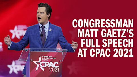 EXPLOSIVE: Gaetz Shreds the Media, the Establishment, and Cancel Culture at CPAC