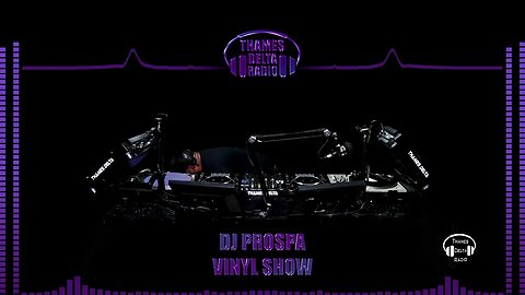 DJ PROSPA VINYL SHOW - MAY 27TH - THAMES DELTA RADIO