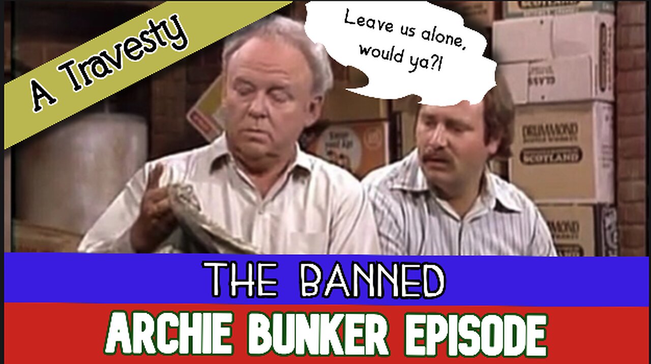 Banned Archie Bunker Episode EXPOSED: The Controversial Full Episode You Can’t Watch Anymore!