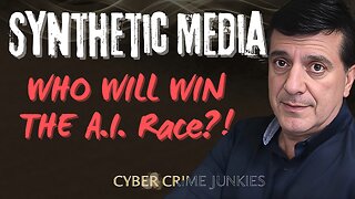 New Dangers of Synthetic Media. Asking Who Will Win the AI Race?