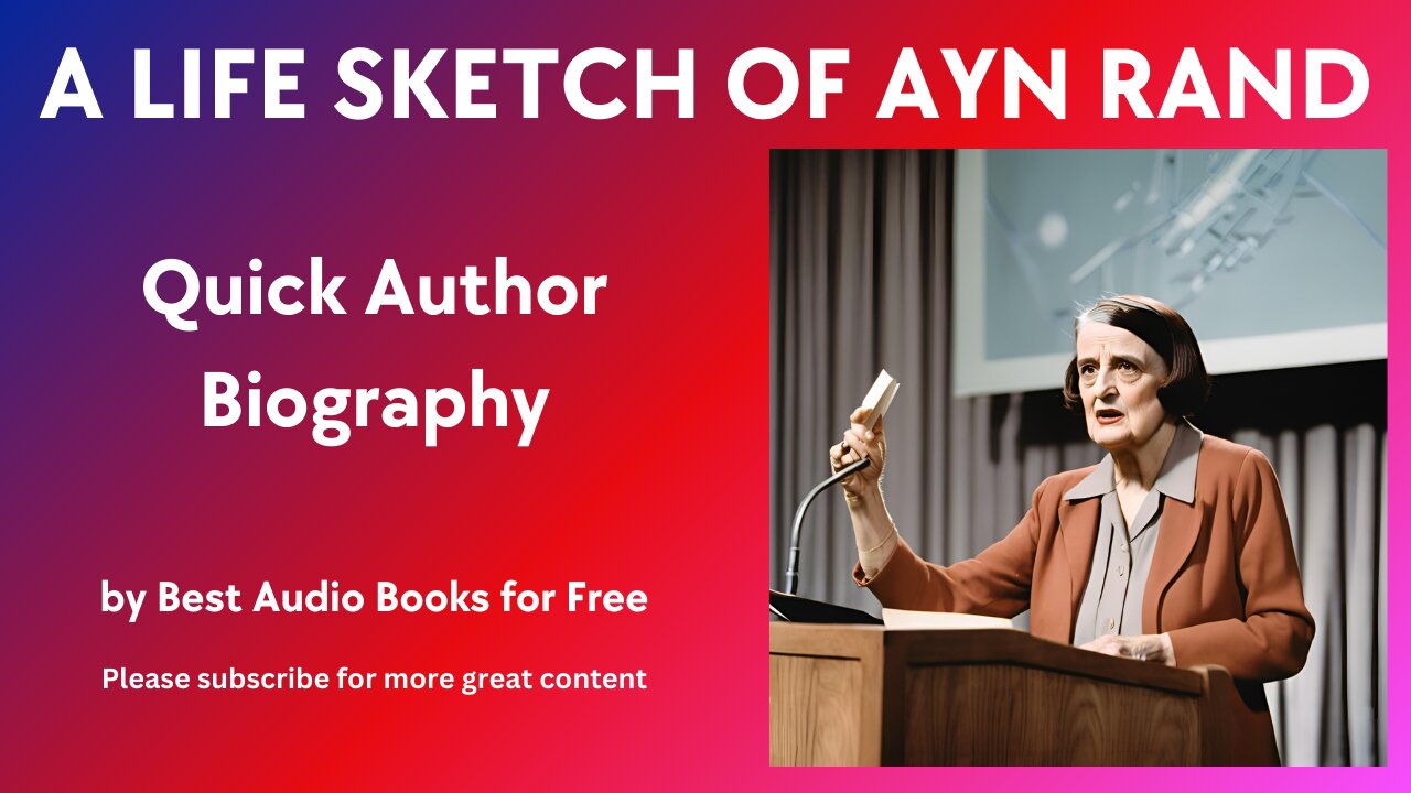 A Life Sketch and Quick Biography of Ayn Rand