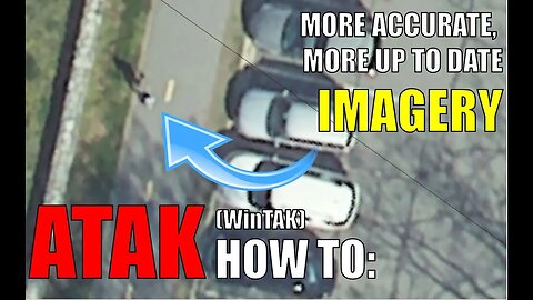 ATAK (WinTAK) Tutorial: How to Download Better Imagery