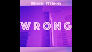 Hugh Wilson - Wrong