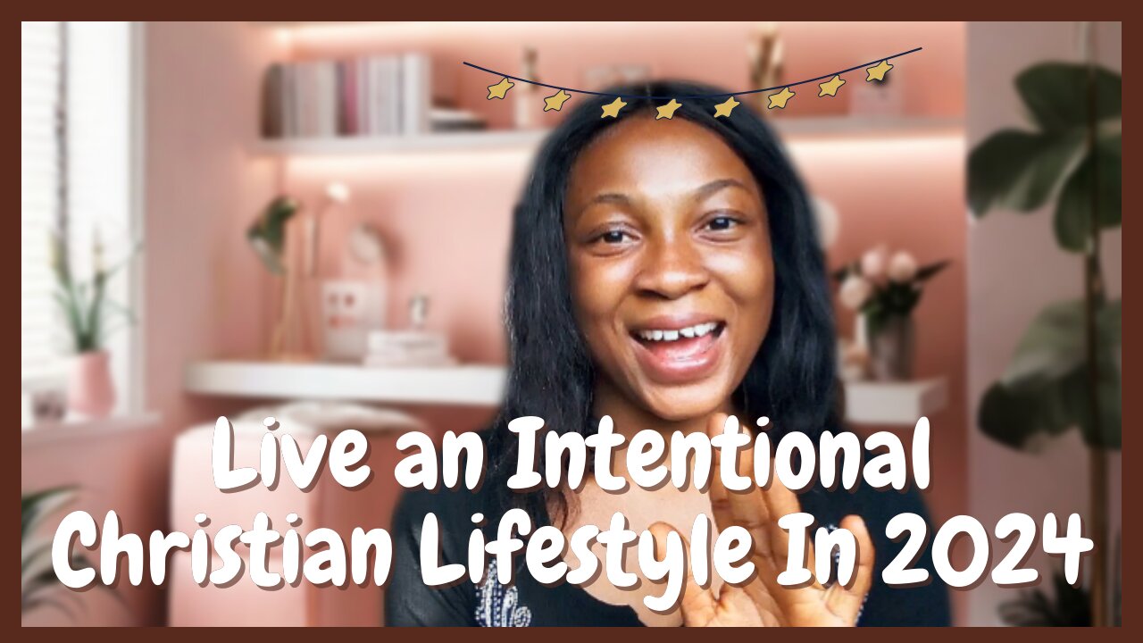 How to live intentional Christian Lifestyle In 2024