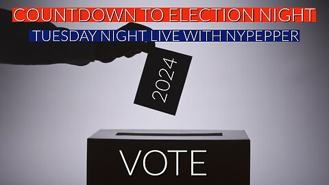 Countdown To Election Day With NYPREPPER, Tuesday Night Live