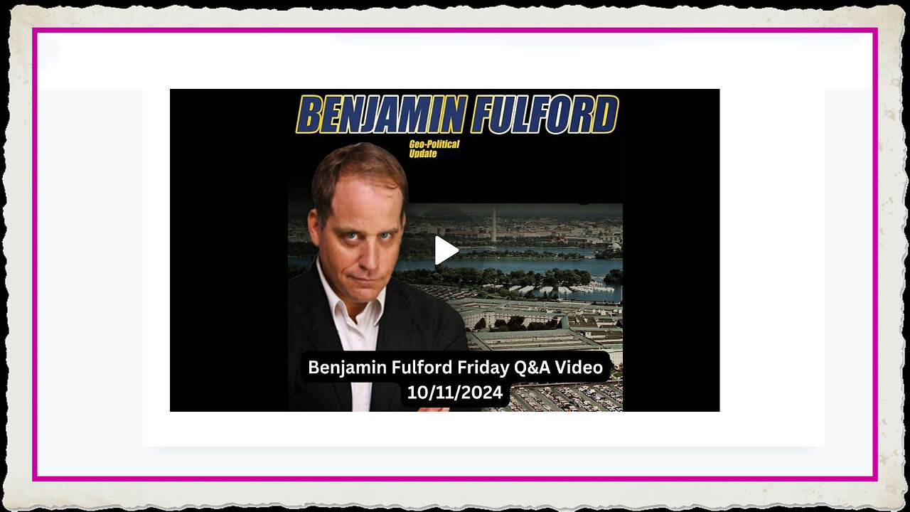 Benjamin Fulford 10-11-2024 - Who are the enemies of the Jews?