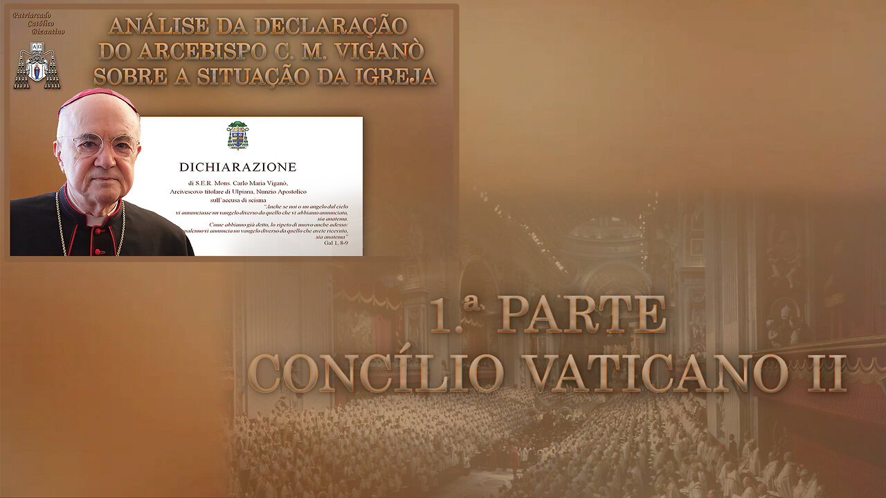 Análise da declaração do Arcebispo C. M. Viganò sobre a situação da Igreja /1.ª parte: Concílio Vaticano II/