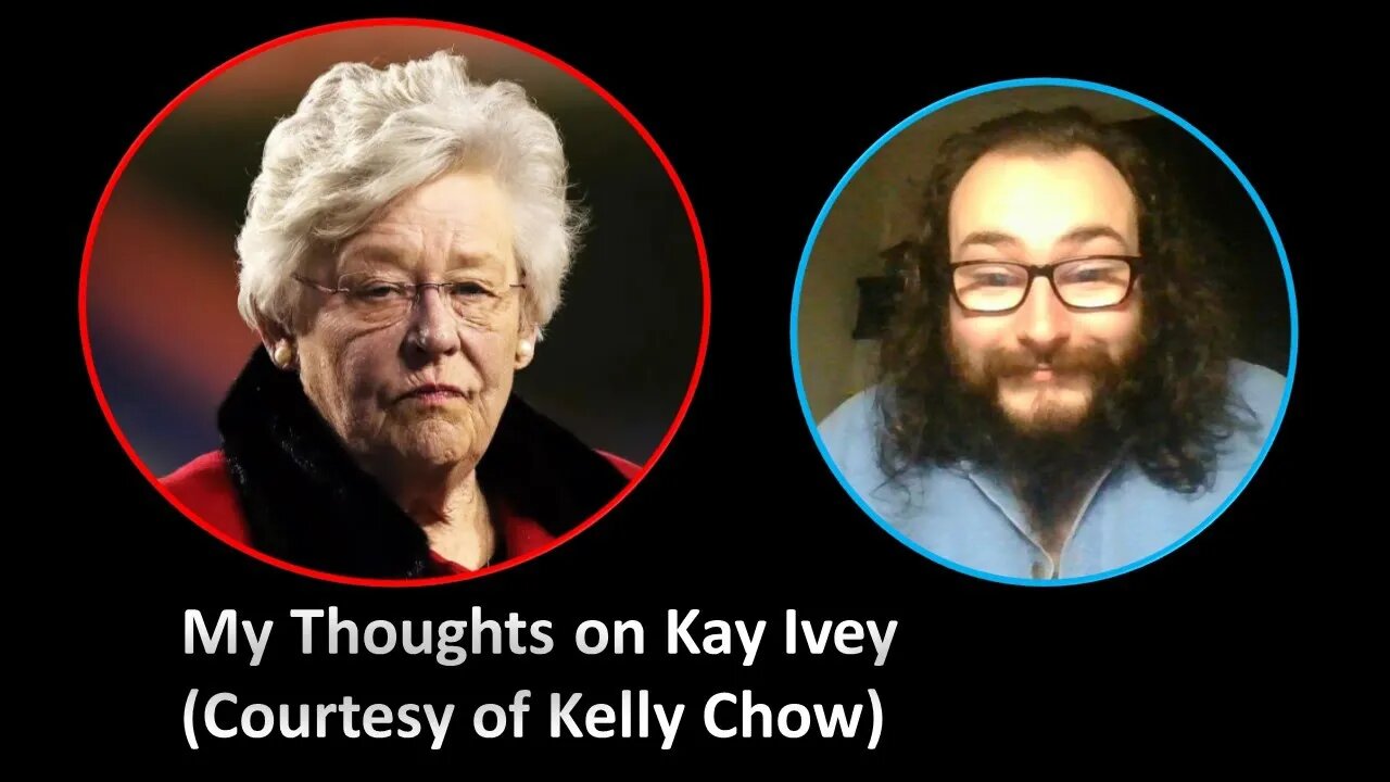 My Thoughts on Kay Ivey (Courtesy of Keely Chow) [With Gaffes & Bloopers]