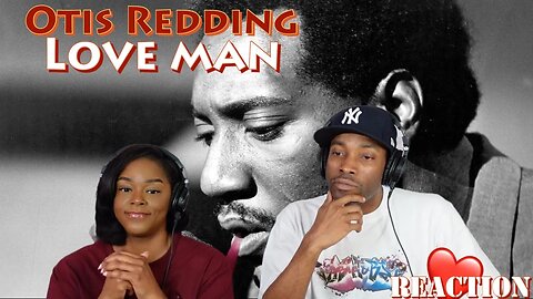 Otis Redding “Love Man” Reaction | Asia and BJ