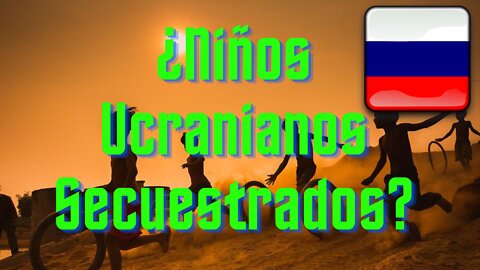 USA Dice que Rusia está Secuestrando Niños Ucranianos-Fantasía de Contraofensiva ucraniana