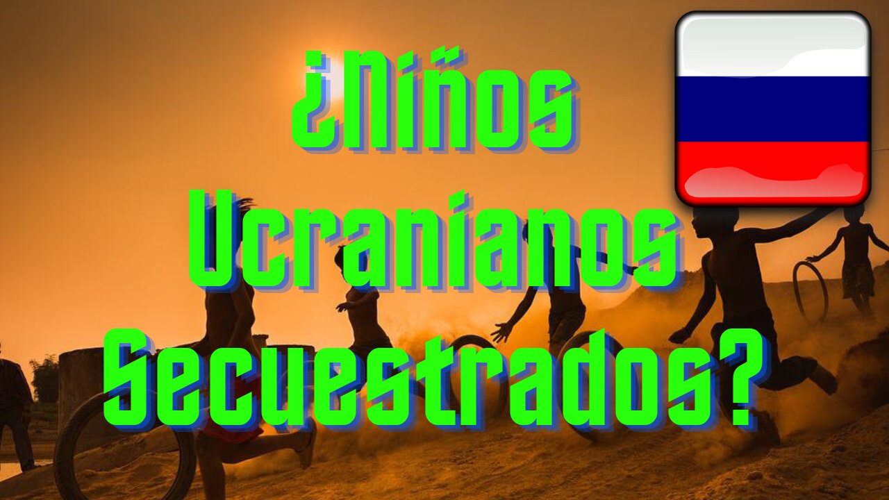 USA Dice que Rusia está Secuestrando Niños Ucranianos-Fantasía de Contraofensiva ucraniana