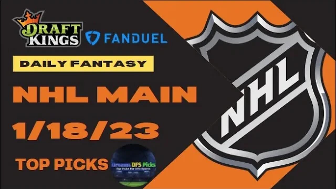 Dreams Top Picks NHL DFS Today Main Slate 1/18/23 Daily Fantasy Sports Strategy DraftKings FanDuel