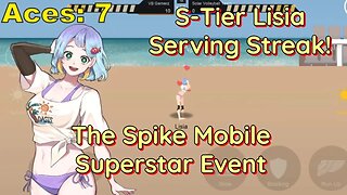 The Spike Volleyball - Superstar Event S-Tier Lisia Amazing Serve Streak!