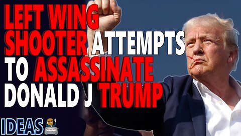 The Left Attempts to ASSASSINATE Trump!