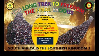 AFRICA IS THE HOLY LAND || THE LONG TREK TO FREEDOM - SOUTH AFRICA IS THE SOUTHERN KINGDOM PART 3