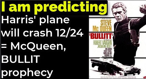 I am predicting: Harris' plane will crash Dec 24 = Steve McQueen, BULLITT prophecy