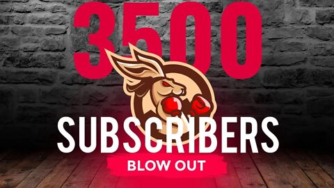 3,500 Subscriber Blow Out (There will be drinks)