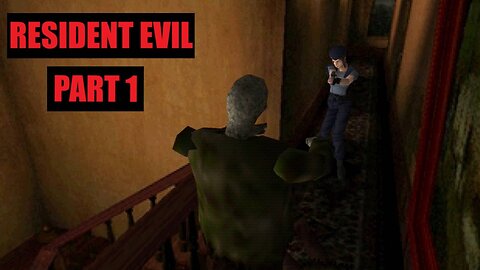 Resident Evil Part 1