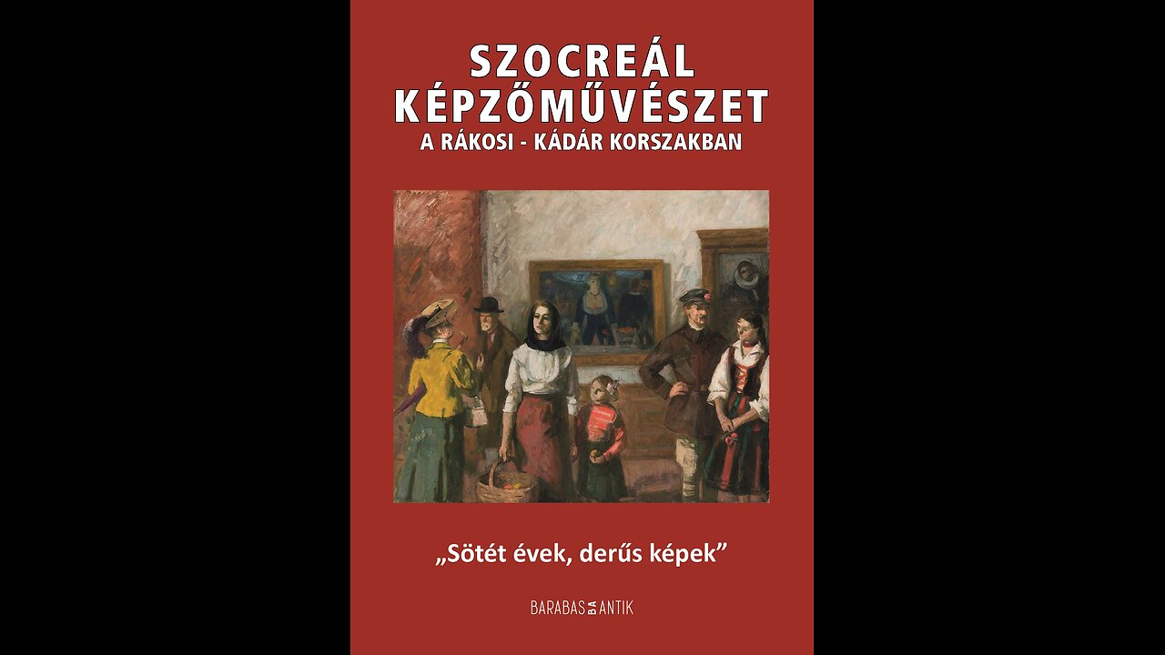 SZOCREÁL KÉPZŐMŰVÉSZET A RÁKOSI-KÁDÁR KORSZAKBAN 3. RÉSZ - NAGYNÉ HODIK MÓNIKA