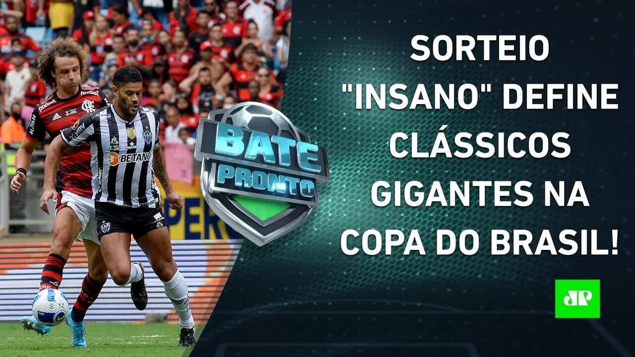 Quem são os FAVORITOS para AVANÇAR nos ENORMES CLÁSSICOS da Copa do Brasil? | BATE-PRONTO