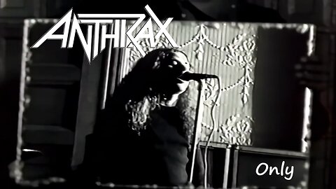 Anthrax - Only (Official Music Video)