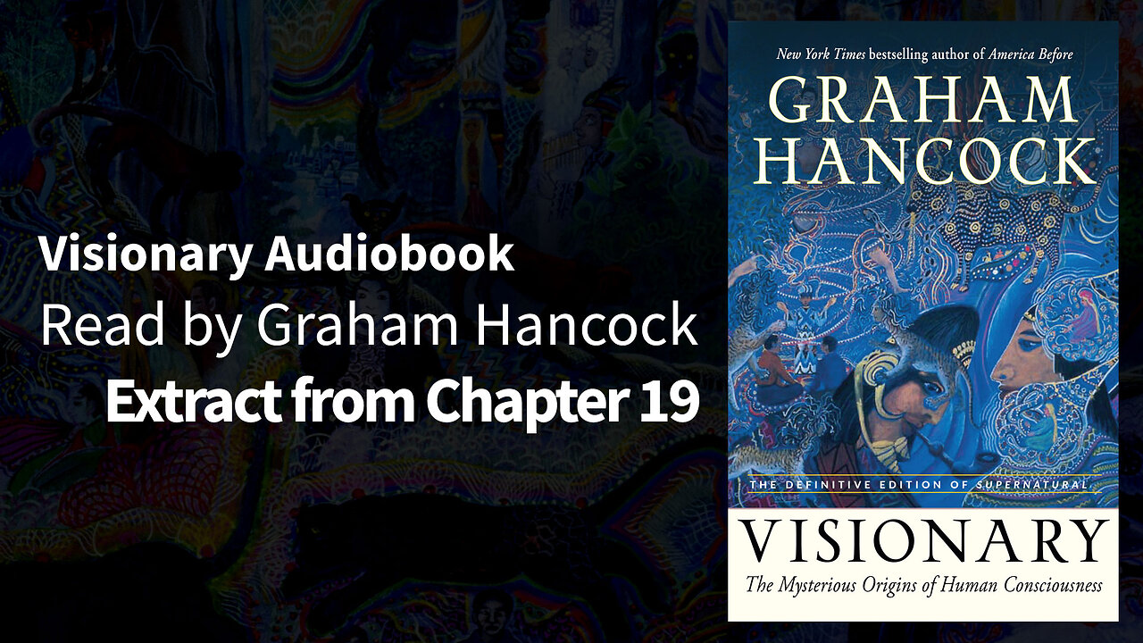 Visionary Audiobook, Extract from Chapter 19 -- Read by Graham Hancock