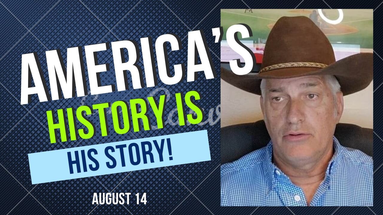 America's History is His Story! (August 14)