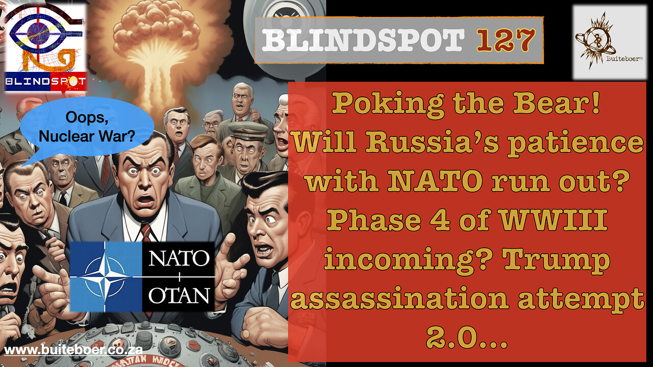 Blindspot 127 Has Russian patience w NATO run out? Phase 4 of WW3 incoming?